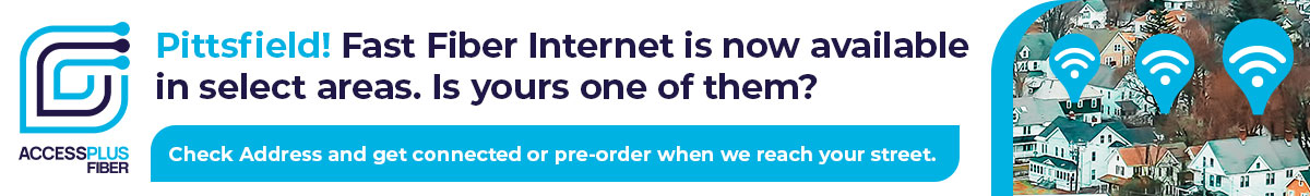 AccessPlus Fiber Internet Now Available in Pittsfield, Check Your Address Today