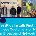 AccessPlus Installs First Business Customer