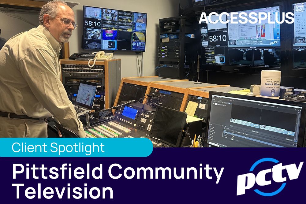 AccessPlus Client Spotlight Pittsfield Community Television